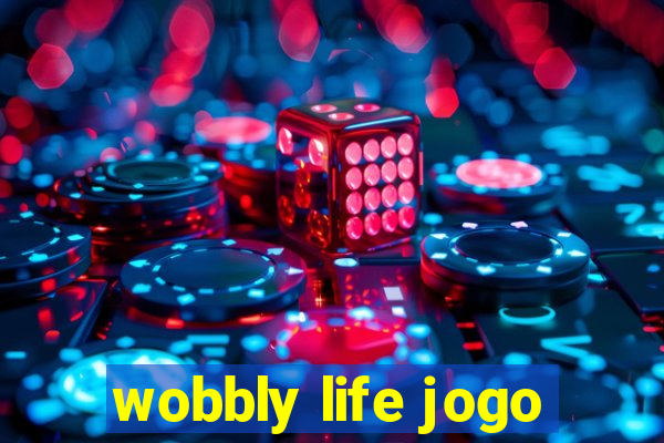 wobbly life jogo